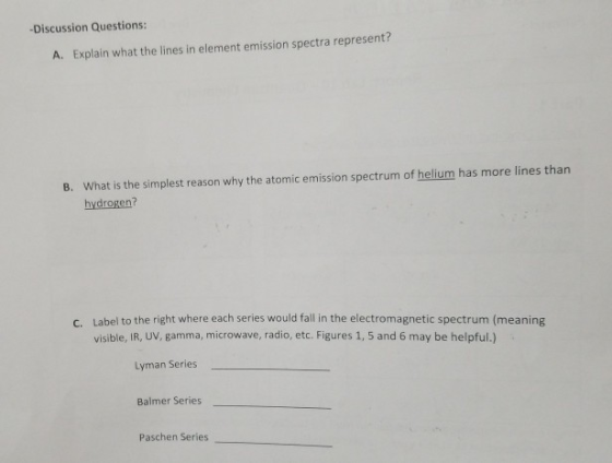 -Discussion Questions: A. Explain what the lines in element emission spectra represent? B. What is the simplest reason why th