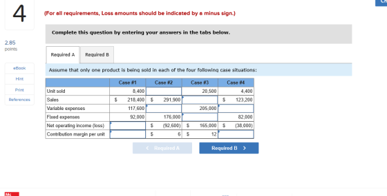 CA (For all requirements, Loss amounts should be indicated by a minus sign.) Complete this question by entering your answers