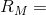 R_{M} =