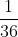 rac{1}{36}