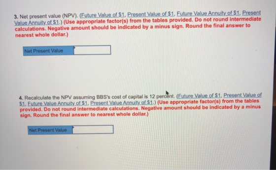 3. Net present value (NPV). (Future Value of $1, Present Value of $1, Future Value Annuity of $1, Present Value Annuity of $1