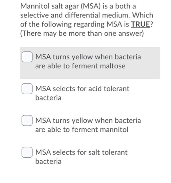 Mannitol salt agar (MSA) is a both a selective and differential medium. Which of the following regarding MSA is TRUE? (There
