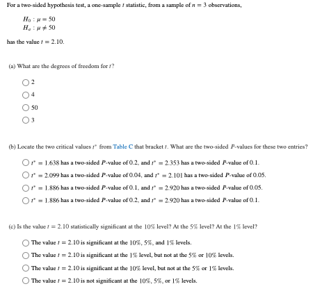 For a two-sided hypothesis test, a ne sample statistic, from a sample of n = 3 observations, H50 H : 50 has the value 1 = 2.1