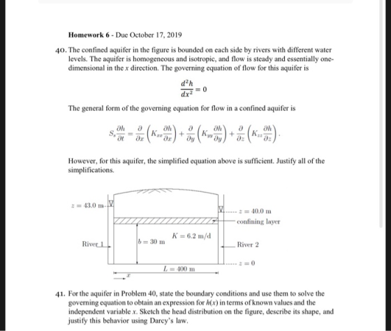 Homework 6 - Due October 17, 2019 40. The confined aquifer in the figure is bounded on each side by rivers with different wat