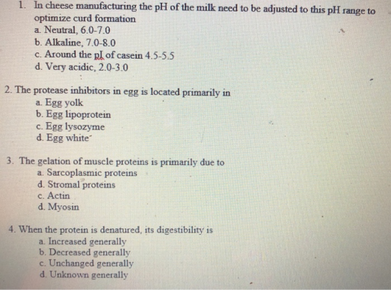 1. In cheese manufacturing the pH of the milk need to be adjusted to this pH range to optimize curd formation a. Neutral, 6.0