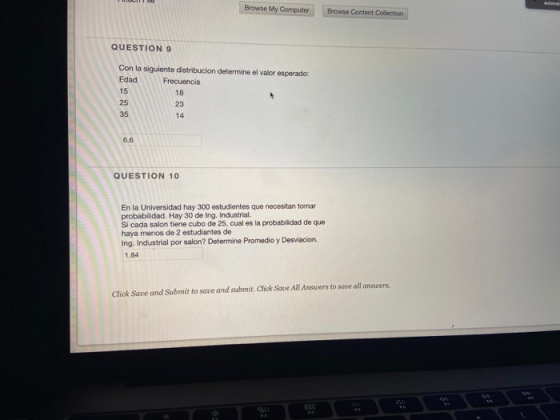 Browse My Computer Browse Content Collection QUESTION 9 Con la siguiente distribucion determine el valor esperado: Edad Frecu