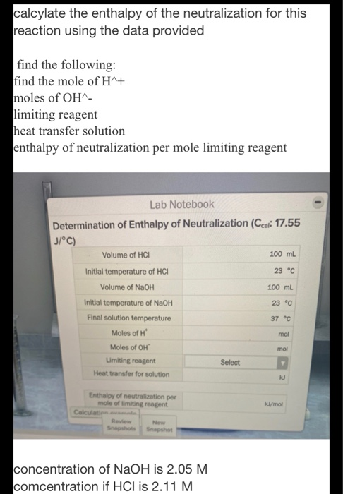 calcylate the enthalpy of the neutralization for this reaction using the data provided find the following: find the mole of H