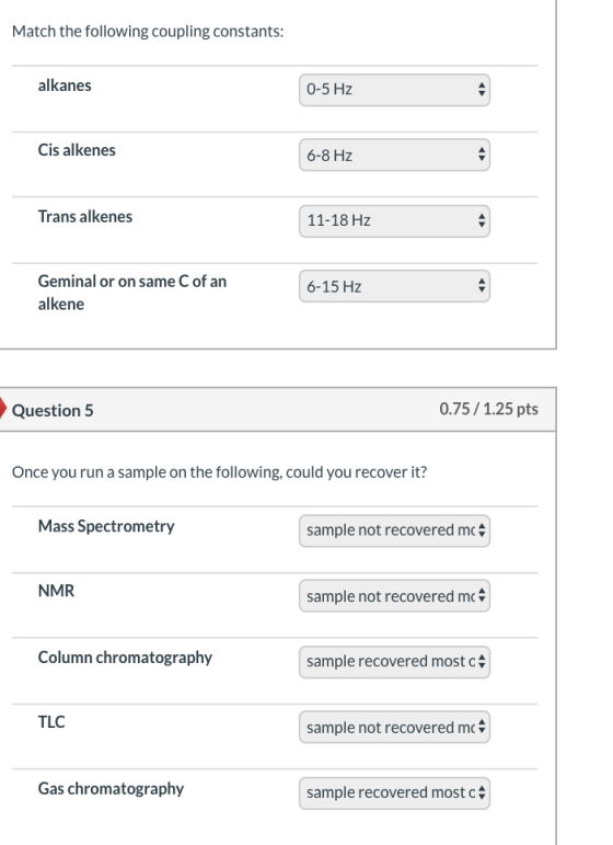 Match the following coupling constants: alkanes 0-5 Hz Cis alkenes 6-8 Hz Trans alkenes 11-18 Hz Geminal or on same C of an a