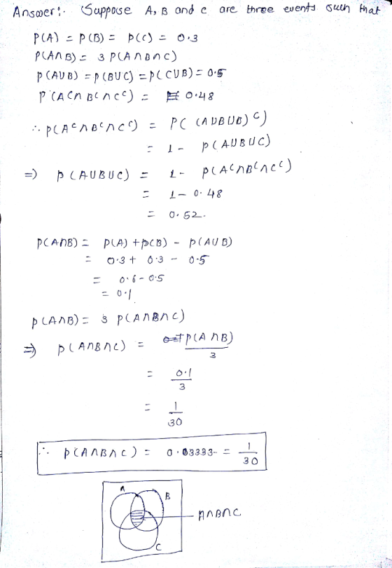 Ansoer Suppose A, B ond c are hree eent su at ニ 0.52. 2 3 30 30