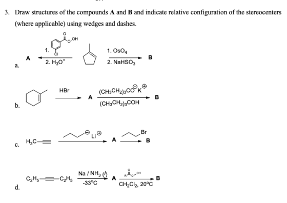3. Draw structures of the compounds A and B and indicate relative configuration of the stereocenters (where applicable) using