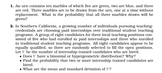 1. An urn contains ten marbles of which five are green, two are blue, and three are red. Three marbles are to be drawn from t