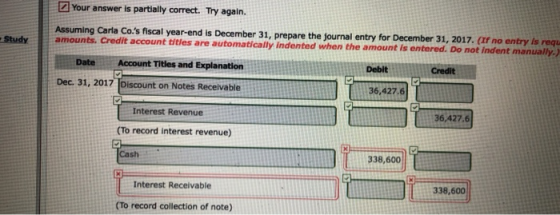 Your answer is partially correct. Try again. Assuming Carla Co.s fiscal year-end is December 31, prepare the journal entry f
