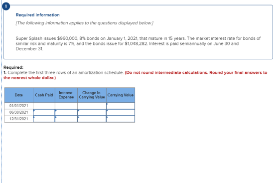 Required information [The following information applies to the questions displayed below.] Super Splash issues $960,000, 8% b