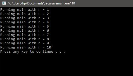 매 C:\U sers hp Documents recursivemain.exe 10 Running main with n-1 Running main with n 2 Running main with n3 Running ma