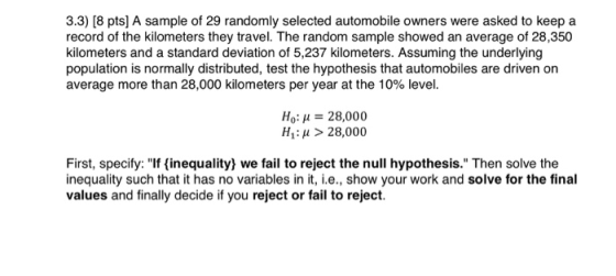 3.3) [8 pts] A sample of 29 randomly selected automobile owners were asked to keep a record of the kilometers they travel. Th