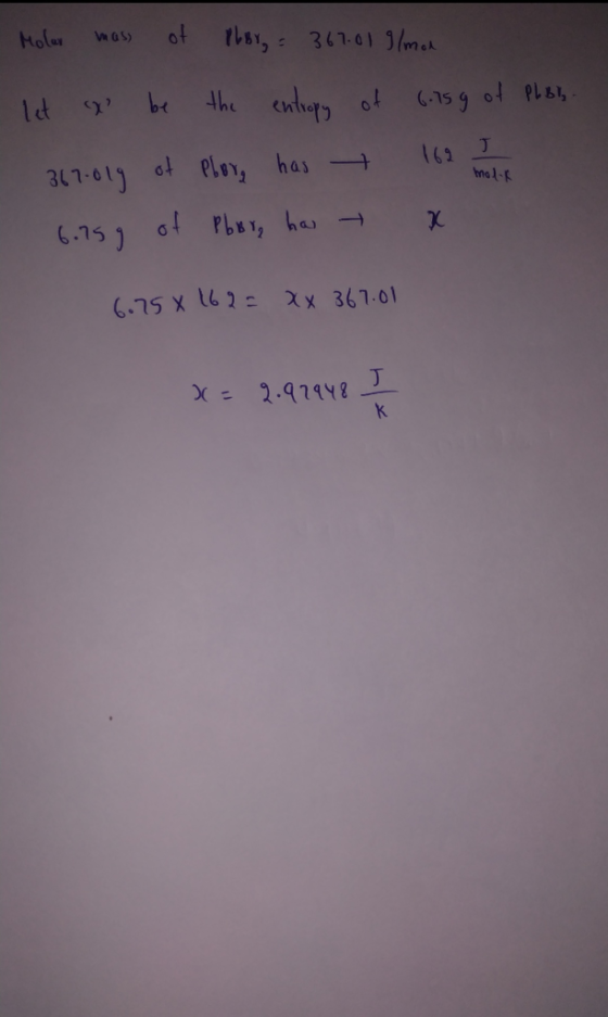 Molar mass of phar = 367.01 g/mol let y be the entropy of 6.75g of Pless. 367019 of Phor has 162 6.75g of Pbor, has - x molok