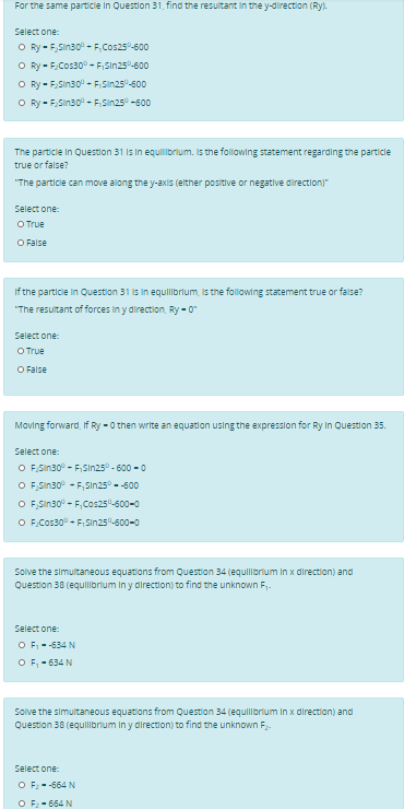 For the same particle in Question 31. find the resultant in the y direction (Ry. Select one: O Ry - F Sin30 - F. Cos25-600 O