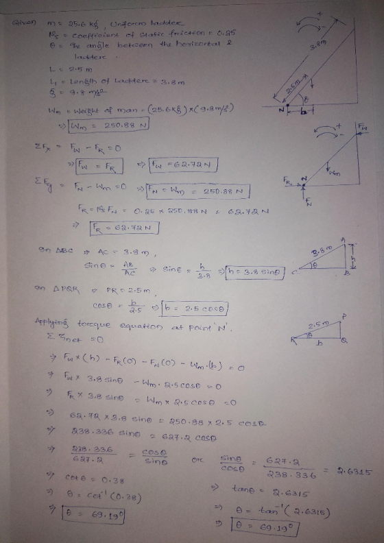 mE 25.6 k Uniforcn tactder NO coeffeeient of etatic freicteon c O.a5 e he angle betcceen the heriecntct R Geven 2,8m 1ackdere