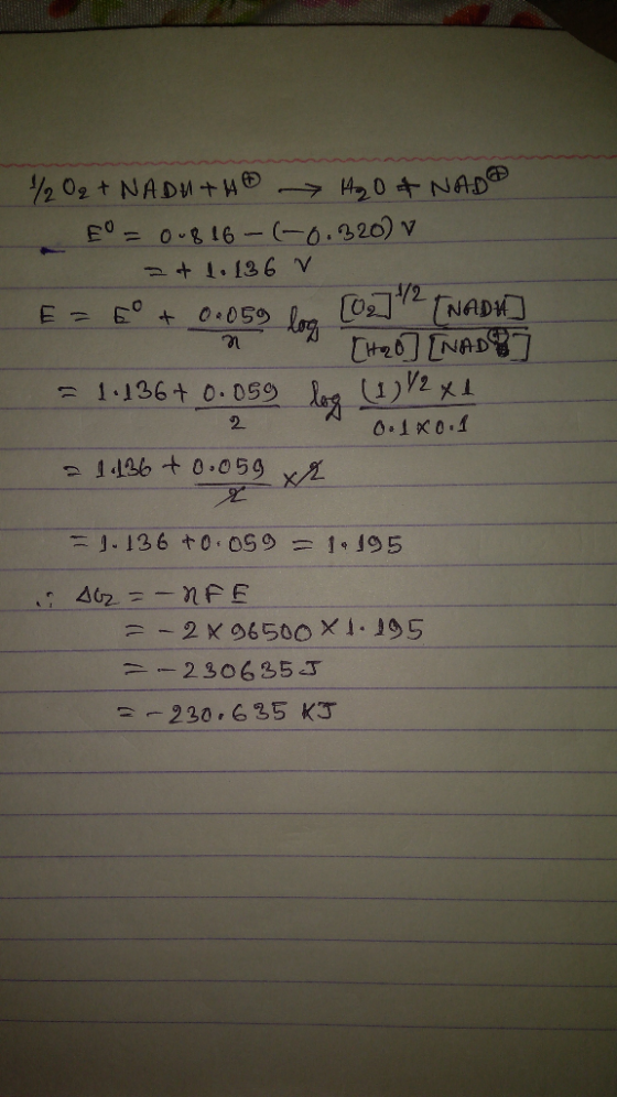 / O₂ + NADUTH H₂O & NADO E° = 0816-(-0.320) v =+ 1.136 V E=60+ 0.050 log [02] [NADA] s [220] [NADY = 1.136+ 0.059 log (1)12x1