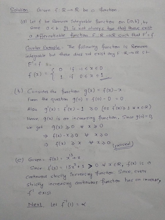 Solution Given f. 1R IR be a function. some (a) let f be Riemamm integrable function on [a,b], by acb. It is not always true