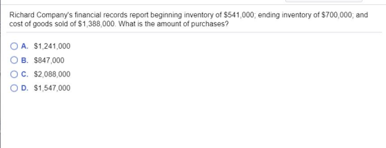 Richard Companys financial records report beginning inventory of $541,000, ending inventory of $700,000, and cost of goods s