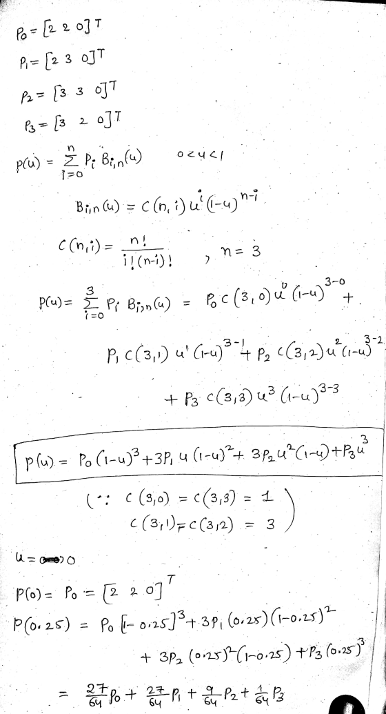 Po = [2 2 0]T Pi = [2 3 037 P2 = [3.3 JT P3 = [3 2 037 ozych pcu) = 2 Pi Binfu) Bin(W) = C (mi) u C (h, i). n! i!(n-1)! n=3 2