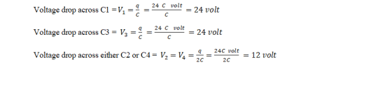 Voltage drop across C1V- Voltage drop across C324 volt Voltage drop across either C2 or C4 = V-V--= 24 e olt 24 volt . cm-24 volt = 24 2Colt-12 volt