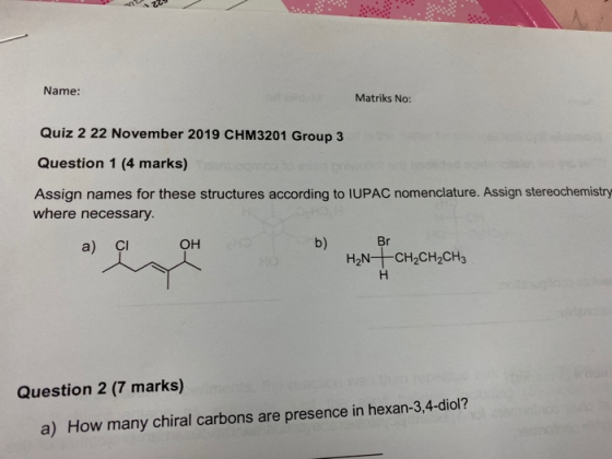 Name: Matriks No: Quiz 2 22 November 2019 CHM3201 Group 3 Question 1 (4 marks) Assign names for these structures according to