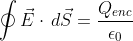 \oint{\vec{E}\cdot\,d\vec{S}}=\frac{Q_{enc}}{\epsilon_0}