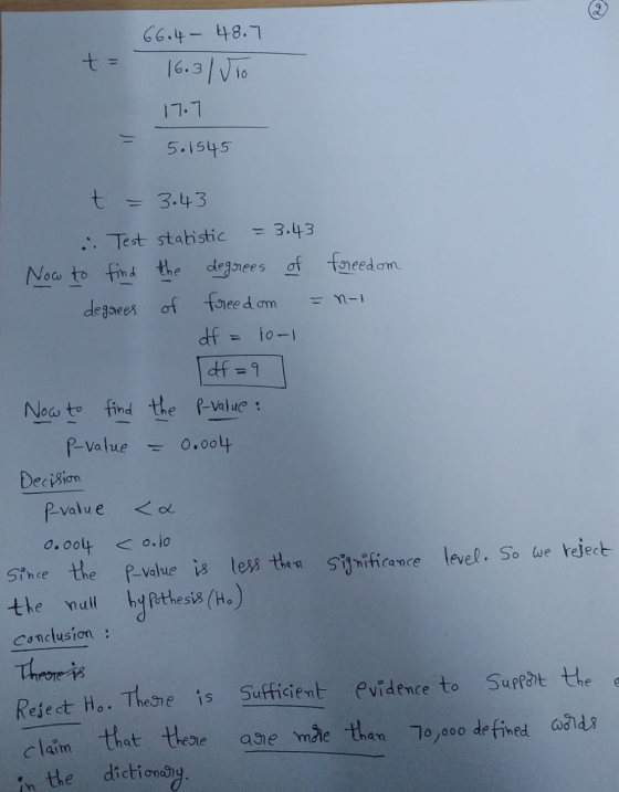 t = 66.4- 48.7 16.31 UTO 17.7 5.1545 freedom - n-1 t 3.43 Test statistic = 3.43 Now to find the degrees of freedom degrees of