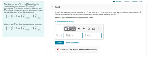 Review I Constants Periodic Table The ideal gas law (PV = nRT) describes the relationship among pressure P, volume V, tempera