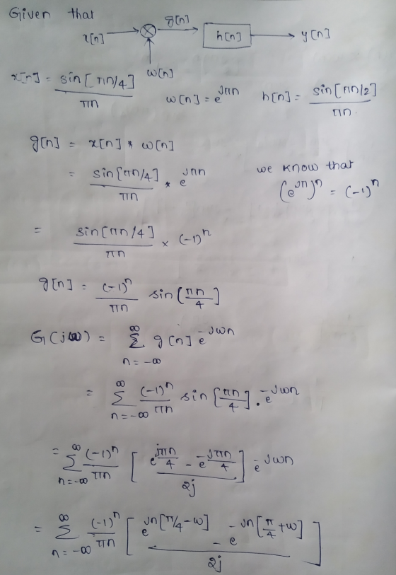 Given that goni h[n ang=sin [tin/4 win] Jun w [n] = e h[n] sin (11012] TIN In. gn] - [n] + 0 [n] = sin {n/4] Jan we know that