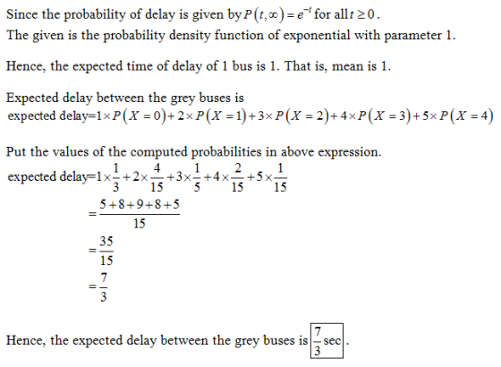 Since the probability of delay is given by P(t,00)=efor allt 20. The given is the probability density function of exponential