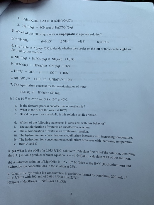 2. Hg? (aq) + 5. Which of the following specie CHOCHE + AICI = (C2Hs) OAICI Hg (aq) + 4CN (aq) =Hg(CN)(aq) hich of the foll