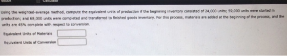 VaRUI Using the weighted average method, compute the equivalent units of production if the beginning inventory consisted of 2