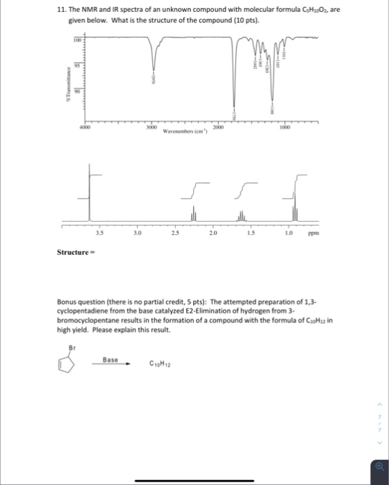 11. The NMR and IR spectra of an unknown compound with molecular formula C-H1002, are given below. What is the structure of t