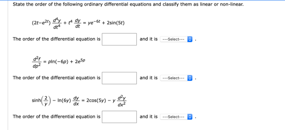 State the order of the following ordinary differential equations and classify them as linear or non-linear. (2t-e2t) day +64