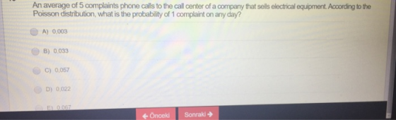 An average of 5 complaints phone calls to the call center of a company that sells electrical equipment. According to the Pois