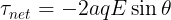 \large \tau _{net}= -2aqE\sin \theta