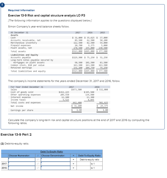 Required Information Exercise 13-9 Risk and capital structure analysis LO P3 (The following information applies to the questi