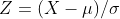 Z=(X-\mu )/\sigma