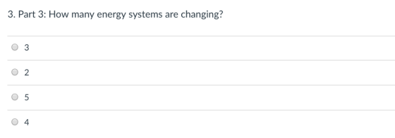 3. Part 3: How many energy systems are changing? O 3 O 2 0 5 0 4