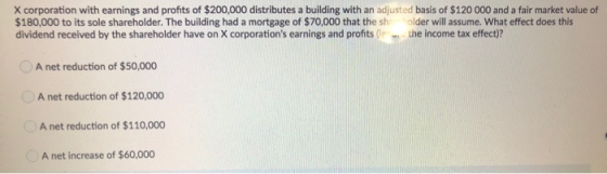 X corporation with earnings and profits of $200,000 distributes a building with an adjusted basis of $120 000 and a fair mark