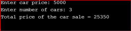 Enter car price: 5000 Enter number of cars: 3 Total price of the car sale = 25350