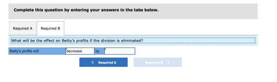 Complete this question by entering your answers in the tabs below. Required A Required B What will be the effect on Bettys p