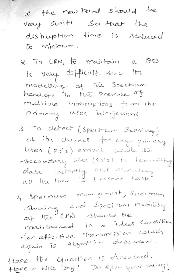 to the new band should be very swift so that the distreption time is recluced to minimum. a. In CRN, to maintain a Qos is ver
