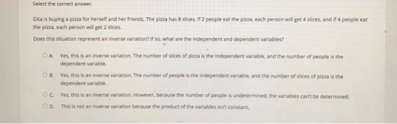 Select the correct answer. Gita is buying a pizza for herself and her friends. The pizza has 8 slices. If 2 people eat the pi