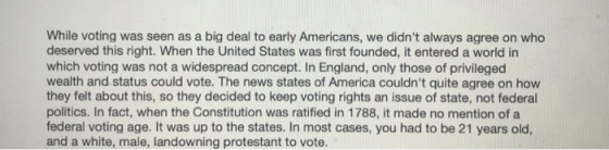 While voting was seen as a big deal to early Americans, we didnt always agree on who deserved this right. When the United St
