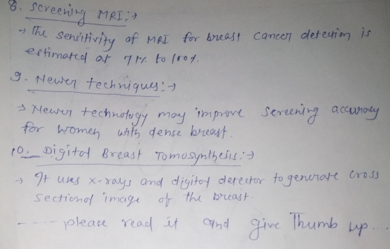 8. Screening MRI - the sensitivity of a sensitivity of MRI for breast cancer detection is estimated at 71% to 100%. g. Newer