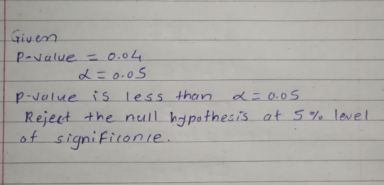 Give p-Value IS less tha n o( 0,0S Reye(t-the-null hy pathes13-at SY0 level-